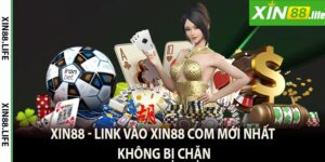 XIN88 - Link vào XIN88 com mới nhất không bị chặn